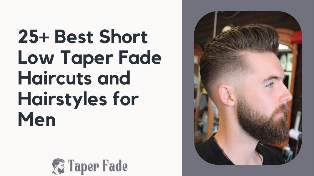 Short Low Taper Fade Haircuts